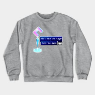 Don't hate the Player Crewneck Sweatshirt